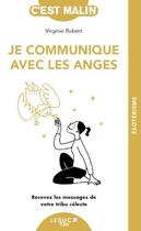 Couverture du livre « Je communique avec les anges : recevez les messages de votre tribu céleste » de Virginie Robert aux éditions Leduc