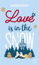 Couverture du livre « Love is in the snow » de Alfreda Enwy aux éditions Harpercollins