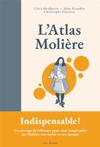 Couverture du livre « L'atlas Molière » de Christophe Schuwey et Clara Dealberto et Jules Grandin aux éditions Les Arenes