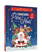 Couverture du livre « Mon premier roman de l'avent : le concours du Père Noël » de Maxime Gillio et Benedetta Capriotti aux éditions Auzou