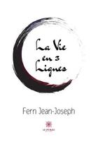 Couverture du livre « La vie en 3 lignes » de Jean-Joseph Fern aux éditions Le Lys Bleu