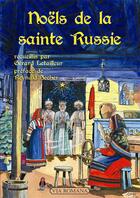 Couverture du livre « Noëls de la sainte Russie » de Gerard Letailleur aux éditions Via Romana