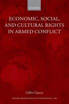 Couverture du livre « Economic, social, and cultural rights in armed conflict » de Giacca Gilles aux éditions Editions Racine