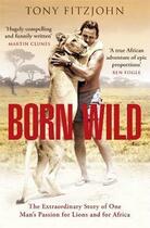 Couverture du livre « Born wild » de Tony Fitzjohn aux éditions Viking Adult