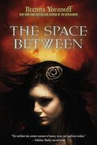 Couverture du livre « The Space Between » de Brenna Yovanoff aux éditions Penguin Group Us