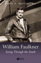 Couverture du livre « William Faulkner » de John T. Matthews aux éditions Wiley-blackwell