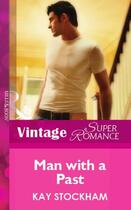 Couverture du livre « Man with a Past (Mills & Boon Vintage Superromance) » de Kay Stockham aux éditions Mills & Boon Series