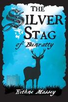 Couverture du livre « The Silver Stag of Bunratty » de Massey Eithne aux éditions The O'brien Press Digital