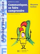 Couverture du livre « Communiquer, se faire comprendre en moyenne section » de Queva-R+Sacy-D aux éditions Hachette Education