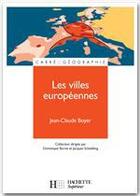 Couverture du livre « Les villes européennes » de Jean-Claude Boyer aux éditions Hachette Education