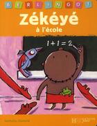 Couverture du livre « Zékéyé à l'école » de Nathalie Dieterle aux éditions Hachette