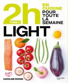 Couverture du livre « 2h en cuisine pour toute la semaine light t.1 » de Caroline Pessin aux éditions Hachette Pratique