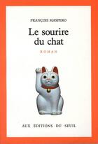 Couverture du livre « Le sourire du chat » de François Maspero aux éditions Seuil