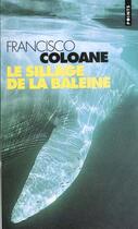 Couverture du livre « Le sillage de la baleine » de Francisco Coloane aux éditions Points