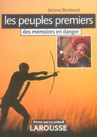 Couverture du livre « Les Peuples Premiers ; Des Memoires En Danger » de Jerome Bimbenet aux éditions Larousse