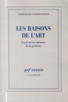 Couverture du livre « Les raisons de l'art ; essai sur les limites de l'esthétique » de Jacqueline Lichtenstein aux éditions Gallimard