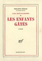 Couverture du livre « Les Boussardel, II : Les Enfants gâtés » de Philippe Heriat aux éditions Gallimard