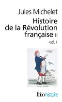 Couverture du livre « Histoire de la révolution française Tome 2-1 » de Jules Michelet aux éditions Folio