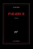 Couverture du livre « Paradis b » de Lucio Mad aux éditions Gallimard