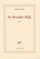 Couverture du livre « Se dessine deja » de Joel Bastard aux éditions Gallimard