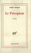 Couverture du livre « Le precepteur » de Henri Thomas aux éditions Gallimard (patrimoine Numerise)