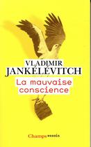 Couverture du livre « La mauvaise conscience » de Vladimir Jankelevitch aux éditions Flammarion