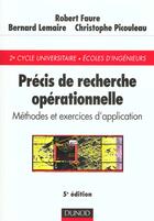 Couverture du livre « Precis De Recherche Operationnelle ; Methodes Et Exercices D'Application ; 5e Edition » de Robert Faure aux éditions Dunod