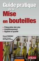 Couverture du livre « Guide pratique de la mise en bouteille » de Pascal Poupault aux éditions Dunod