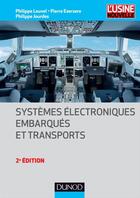 Couverture du livre « Systèmes électroniques embarqués et transports (2e édition) » de Philippe Louvel et Pierre Ezerzere et Philippe Jourdes aux éditions Dunod