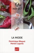 Couverture du livre « La mode (3e édition) » de Dominique Waquet et Marion Laporte aux éditions Que Sais-je ?