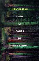 Couverture du livre « Dans la forêt de Hokkaido » de Eric Pessan aux éditions Ecole Des Loisirs