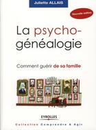 Couverture du livre « La psychogénéalogie (2e édition) » de Juliette Allais aux éditions Organisation