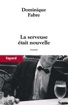 Couverture du livre « La serveuse etait nouvelle » de Dominique Fabre aux éditions Fayard