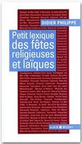 Couverture du livre « Petit lexique des fêtes religieuses et laïques » de Didier Philippe aux éditions Albin Michel