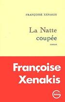 Couverture du livre « La natte coupée » de Francoise Xenakis aux éditions Grasset Et Fasquelle
