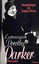 Couverture du livre « L'extravagante Dorothy Parker » de Dominique De Saint Pern aux éditions Grasset Et Fasquelle