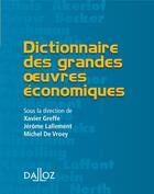 Couverture du livre « Dictionnaire des grandes oeuvres économiques » de Greffe-X+Lallement-J aux éditions Dalloz