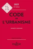 Couverture du livre « Code de l'urbanisme, annoté et commenté (édition 2021) » de Grand et Mehl-Schouder aux éditions Dalloz