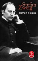 Couverture du livre « Romain Rolland » de Stefan Zweig aux éditions Le Livre De Poche