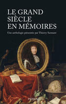 Couverture du livre « Le grand siècle en mémoires » de Thierry Sarmant aux éditions Perrin