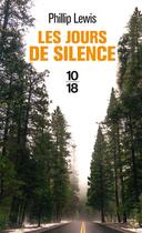 Couverture du livre « Les jours de silence » de Phillip Lewis aux éditions 10/18