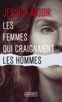 Couverture du livre « Les femmes qui craignaient les hommes » de Jessica Moor aux éditions Pocket