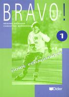 Couverture du livre « Bravo 1 guide pedagogique » de Regine Merieux aux éditions Didier