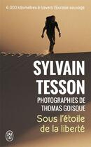 Couverture du livre « Sous l'étoile de la liberté » de Sylvain Tesson aux éditions J'ai Lu
