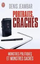 Couverture du livre « Portraits crachés » de Denis Jeambar aux éditions J'ai Lu