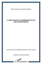 Couverture du livre « L'aide pour le commerce et le développement » de Dominique Njinkeu et Hugo Cameron aux éditions L'harmattan