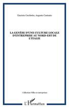 Couverture du livre « Génèse d'une culture locale d'entreprise au nord-est de l'italie » de Augusto Cusinato et Giacinto Cecchetto aux éditions Editions L'harmattan