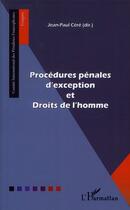 Couverture du livre « Procédures pénales d'exception et droits de l'homme » de Jean-Paul Cere aux éditions Editions L'harmattan