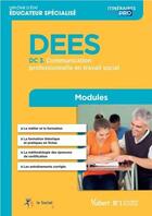 Couverture du livre « DEES ; DC 3 ; communication professionnelle en travail social ; modules (4e édition) » de  aux éditions Vuibert