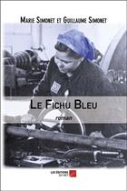 Couverture du livre « Le fichu bleu » de Marie Simonet et Guillaume Simonet aux éditions Editions Du Net